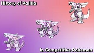 How GOOD was Palkia ACTUALLY? - History of Palkia in Competitive Pokemon (Gens 4-7)