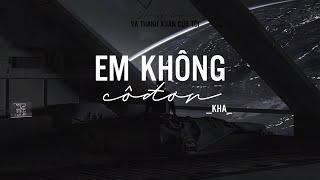 Em không cô đơn / kha (video lyrics)