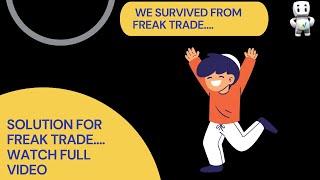 Solution for freak trade | How to handle freak trade | We survived...