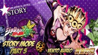 JoJo's Bizarre Adventure: All Star Battle - STORY MODE ~ Part 5: Vento Aureo