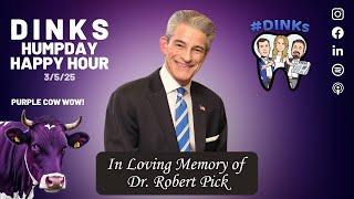 In Memory of Dr. Robert Pick on Humpday Happy Hour™