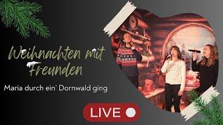 Maria durch ein' Dornwald ging (Live-A-cappella-Version) | Weihnachten mit Freunden 2024