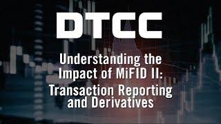 Understanding the Impact of MiFID II: Transaction Reporting and Derivatives