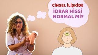 Cinsel ilişkide idrar hissi normal mi? - Doç. Dr. Aşkı Ellibeş Kaya