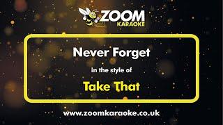 Take That - Never Forget - Karaoke Version from Zoom Karaoke