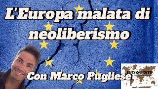 L’Europa malata di neoliberismo | Marco Pugliese