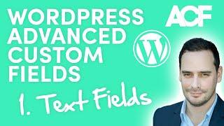 WordPress Advanced Custom Fields for Beginners - Part One