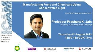 bp-ICAM Webinar: Manufacturing Fuels and Chemicals Using Concentrated Light
