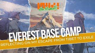 Everest Base Camp w/ @himalayanhobo1292 Reflections on My Escape from Tibet to Exile #117