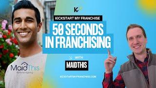 50 Seconds in Franchising - MaidThis