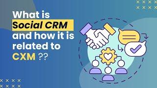 What is social CRM and how it is related to CXM