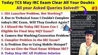 Today TCS May IRC Exam | TCS May IRC Problems | IBA Launcher Problem | TCS Again Conduct IRC Exam?