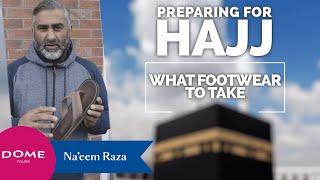 04 - What Footwear to Take {Preparing for Hajj Series}