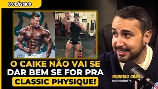 RODRIGO GOES é SINCERO sobre CAIKE PRO na CLASSIC PHYSIQUE | PAPO DE CAMPEÃO