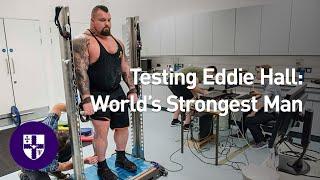 Testing Eddie Hall: The Anatomy of the World’s Strongest Man