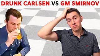 Drunk Magnus Carlsen vs Igor Smirnov