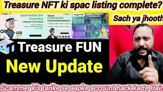 June 20, 2025 Treasure FUN New Update Treasure NFT ki spac listing complete? Sach ya jhoot watch