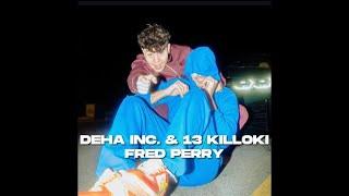 DEHA INC. & 13 Killoki - FRED PERRY (YENİ ŞARKI)