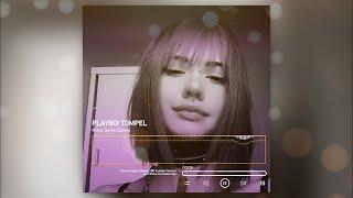 PLAYBOI TOMPEL - Sarah Sasimo (Lirik)