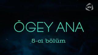 Ögey ana (5-ci bölüm)