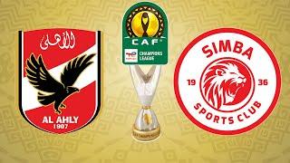 #LIVE: AL AHLY VS SIMBA SC - ROBO FAINAL YA KLABU BINGWA AFRIKA (CAF CHAMPIONS LEAGUE)