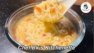 Chicken Soup Noodles Winter Special Recipe by Chef Bk’s Kitchenette