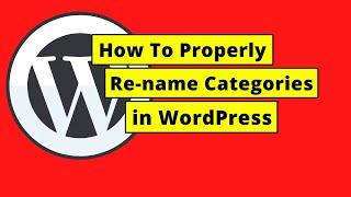 How To Properly Rename Categories In WordPress