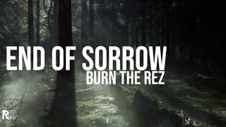 Burn the Rez - End Of Sorrow (Unofficial Lyric Video)