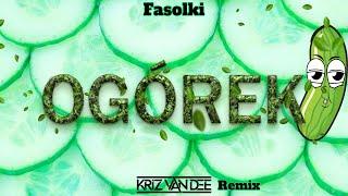 Fasolki - Ogórek (KriZ Van Dee Remix 2022)