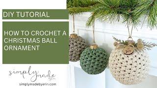 How to Crochet The Christmas Ball Ornament Pattern | Crochet Tutorial