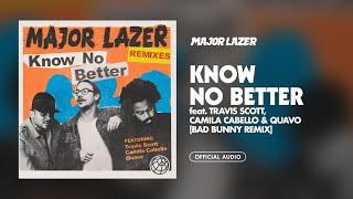 Major Lazer - Know No Better (Bad Bunny Remix) (feat. Travis Scott, Camila Cabello & Quavo) [Audio]