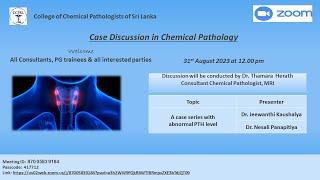 8th Case Discussion in Chemical Pathology - "Case Series with abnormal PTH level"