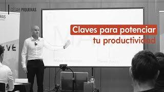 Claves para potenciar tu productividad - César Piqueras