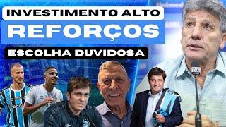 GRÊMIO: INVESTIMENTO ALTO EM REFORÇOS | RENATO FARÁ ESCOLHA DUVIDOSA | É O MOMENTO DESSA DUPLA