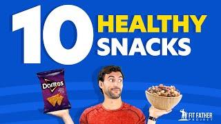 How To Make HEALTHY Snack Choices (10 Great Options)!