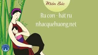 Hát Ru Con Bắc Bộ, những bài hát ru hay nhất giúp bé ngủ sâu hơn