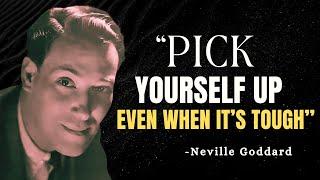 PICK YOURSELF UP, EVEN WHEN IT’S TOUGH - Neville Goddard Motivation