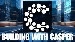  CASPER LABS: BUILDING WITH CASPER!!!!