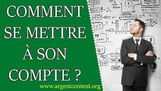 Comment se mettre à son compte ?