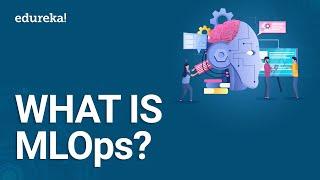 What Is MLOps | Introduction to MLOps | MLOps Tutorial | DevOps Tutorial For Beginners | Edureka