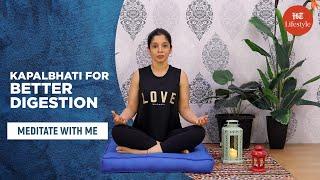 Kapalbhati for Better Digestion | Meditate With Me | HT Lifestyle