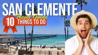 TOP 10 Things to do in San Clemente, California 2024!