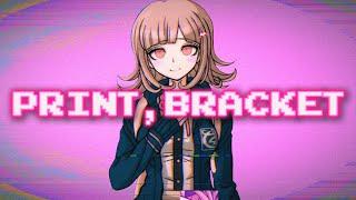 PRINT, BRACKET: A Chiaki Nanami Song 【Chai!】