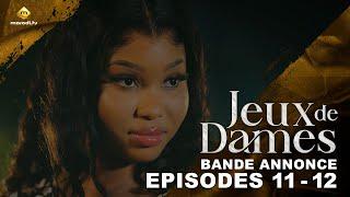 Série - Jeux de Dames - Saison 1 - Épisodes 11 - 12 - Bande Annonce