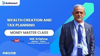 Wealth Creation and Tax Planning | Mr. MK Krishna #taxplanning #wealthcreation #trending