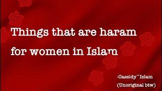 Things that are haram for women in Islam ️ (Cassidy~Islam) |unoriginal| read desc!