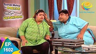 Taarak Mehta Ka Ooltah Chashmah - Episode 1602 - Full Episode