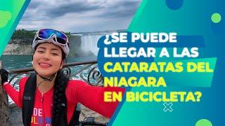 ¿SE PUEDE LLEGAR A LAS CATARATAS DEL NIAGARA EN BICICLETA? | LORENA ARCE