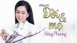 Album Đời & Mẹ - Hồng Phượng | AUDIO OFFICIAL