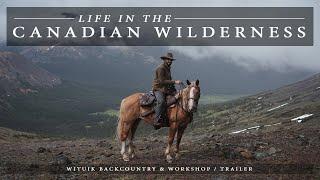 Life in the Canadian Wilderness | Welcome to my Channel - Wituik Backcountry & Workshop